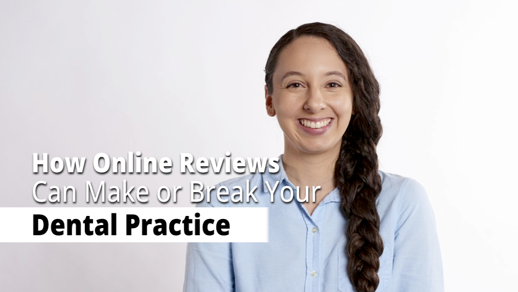 How Online Reviews Can Make or Break Your Dental Practice