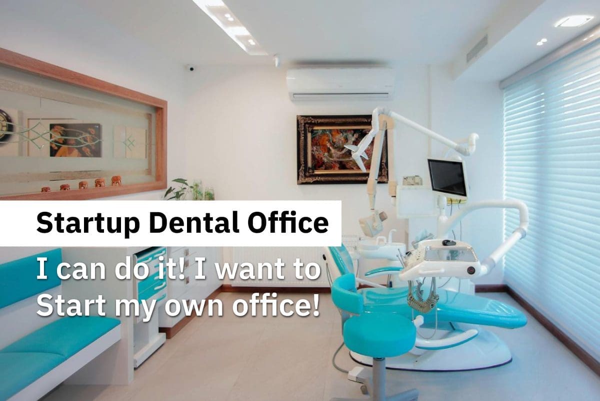 Startup Dental Office – I can do it! I want to Start my own office!