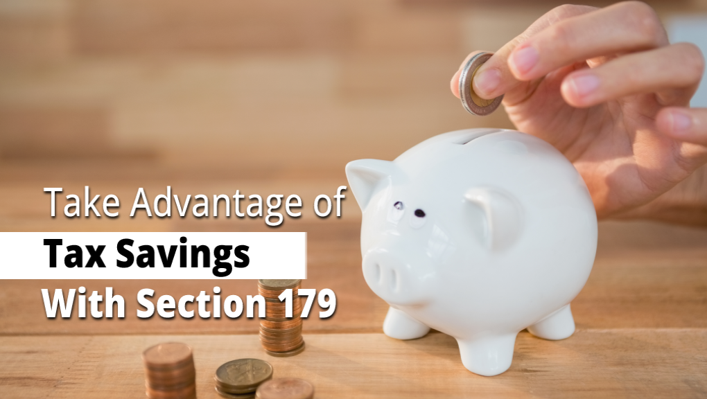 Take Advantage of Tax Savings With Section 179