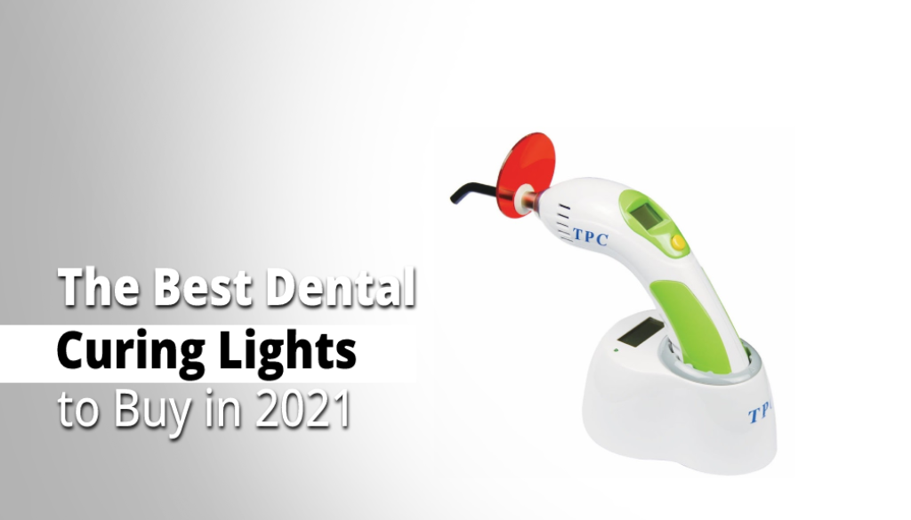 The Best Dental Curing Lights to Buy in 2021