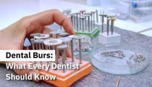 Dental-Burs-What-Every-Dentist-Should-Know