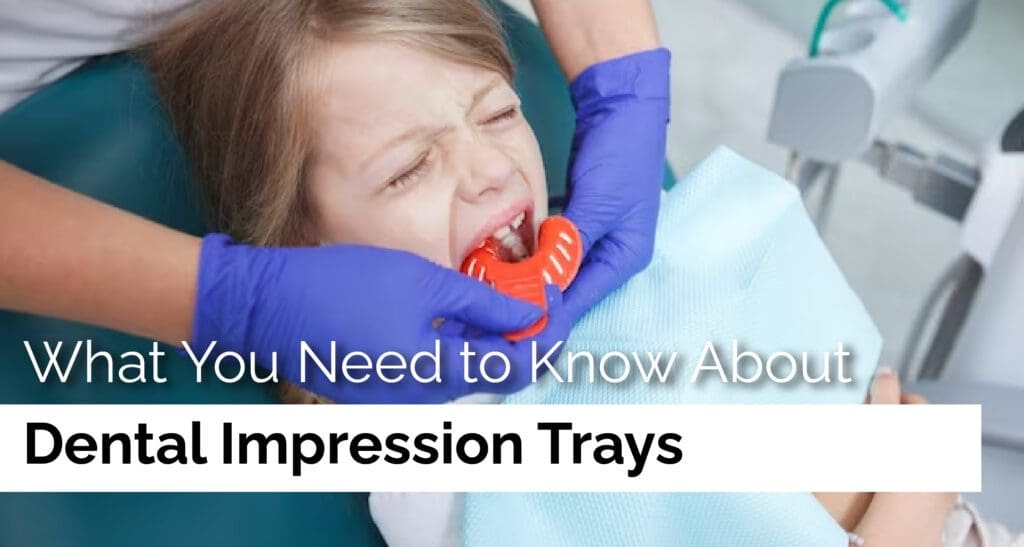 What You Need to Know About Dental Impression Trays