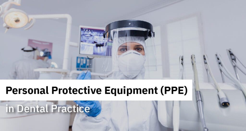 Personal Protective Equipment (PPE) in Dental Practice
